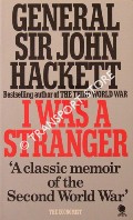 I was a Stranger by HACKETT, General Sir John